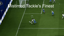 mistimed tackle 's finest written on a soccer field