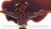 a picture of a girl with the words minor spelling mistake written below her