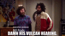 two men standing next to each other with the words " damn his vulcan hearing " above them