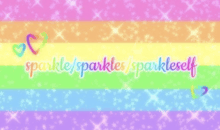 a rainbow background with the words sparkle / sparkles / sparkleself on it