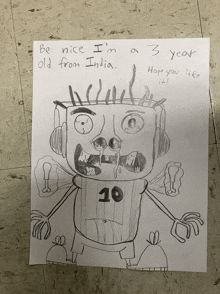 a drawing of a robot with the words be nice i 'm a 3 year old from india hope you like it