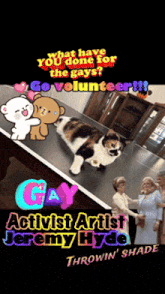 an activist artist jeremy hyde is throwing shade at gays