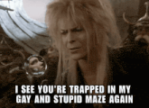 a cartoon character says i see you are trapped in my gay and stupid maze again