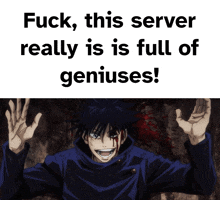 a picture of a man with blood on his face and the words " fuck this server really is is full of geniuses "