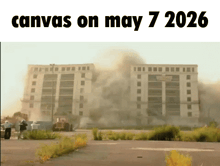a picture of a building being demolished with the words canvas on may 7 2026 below it