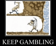 a poster that says keep gambling with a picture of two men