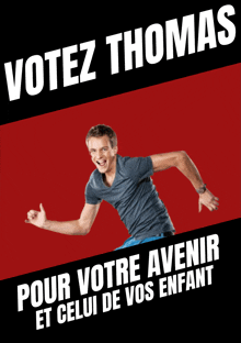 a poster that says votez thomas pour votre avenir et celui de vos enfant on it