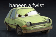 a green car with the words baneen a fwist on the bottom