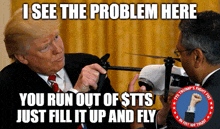 a meme of donald trump and a man holding a drone with the caption " i see the problem here