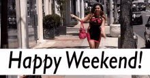 a woman in a red dress is walking down a sidewalk in front of a sign that says happy weekend !