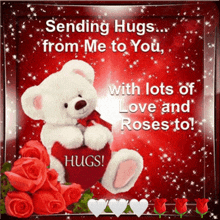 sending hugs from me to you with lots of love and roses