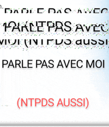 a white background with the words parle pas avec moi ( ntpds aussi )