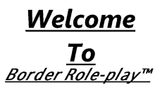 a welcome to border role-play tm sign on a white background