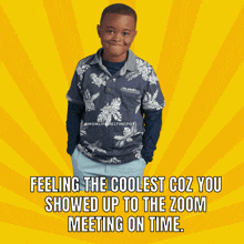 a young boy wearing a hawaiian shirt with a caption that reads feeling the coolest coz you showed up to the zoom meeting on time