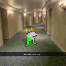 a cartoon of a monster in a hallway with the words `` excited for the con '' written on it .