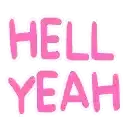 a pink sticker with the words `` hell yeah '' on a white background .