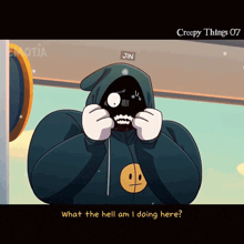 a cartoon character with a smiley face on his hoodie is asking what the hell am i doing here