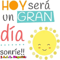 a poster that says hoy sera un gran dia sonrie!!