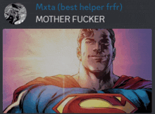 a picture of superman with the words mother fucker below him