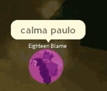 a cartoon character with a speech bubble that says `` calma paulo eighteen blame ''