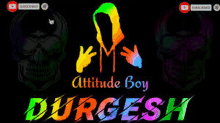 a colorful logo for attitude boy durgesh with skulls in the background .