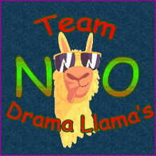 a picture of a llama wearing sunglasses with the words team no drama llama 's