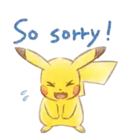 a drawing of a pikachu with the words so sorry written above it