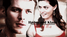 a man and a woman are looking at each other with the words hailey and klaus all of me on the bottom .