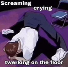 a cartoon of a man laying on the floor with the words screaming crying twerking on the floor .