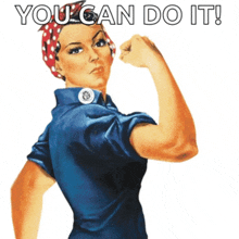 a poster of a woman flexing her arm with the words " you can do it " above her