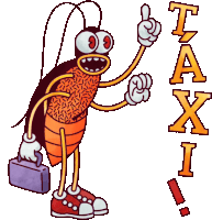 a cartoon cockroach is holding a briefcase and pointing up with the word taxi below him