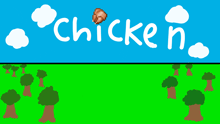 a drawing of a field with trees and the word chicken in the sky
