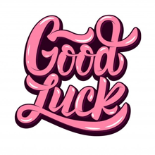 a pink and purple lettering that says good luck