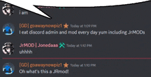 a screenshot of a discord conversation between gd goawaynowpiz1 and jrmod joneaaa