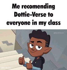 a cartoon of a boy giving a thumbs up with the words me recommending dottie-verse to everyone in my class