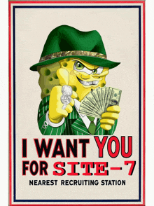 a spongebob poster that says i want you for site -7 nearest recruiting station