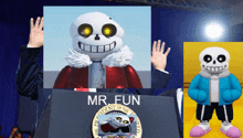 a podium with a picture of sans on it and the words mr fun