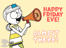 a cartoon girl holding a megaphone that says happy friday eve