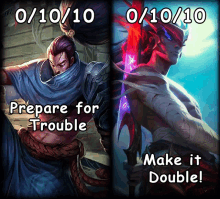 prepare for trouble and make it double written on a league of legends poster