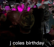 a crowd of people at a party with the words " j coles birthday "