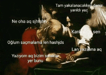 a group of people sitting around a table with the words tam yakalanacakken deniz written on the top