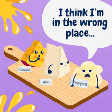 a cartoon illustration of cheese says " i think i 'm in the wrong place ... "