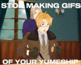 a picture of two anime characters with the words stop making gifs of your yumeship