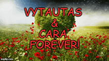 a picture of a heart shaped tree with the words vytautas & cara forever