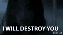 a netflix ad with a woman in the dark and the words i will destroy you