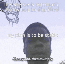 a man is standing in front of a basketball hoop with a caption that says my steeze is automatic funny bag im dignified