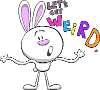 a cartoon of a rabbit with the words let 's get weird behind it