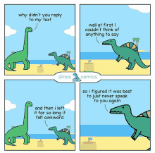 a cartoon of two dinosaurs on a beach with the words why didn 't you reply to my text