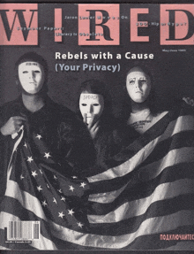 rebels with a cause your privacy is written on the cover of wired magazine