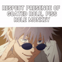 a man wearing sunglasses says respect presence of goated role piss role monkey
